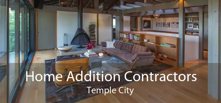 Home Addition Contractors Temple City